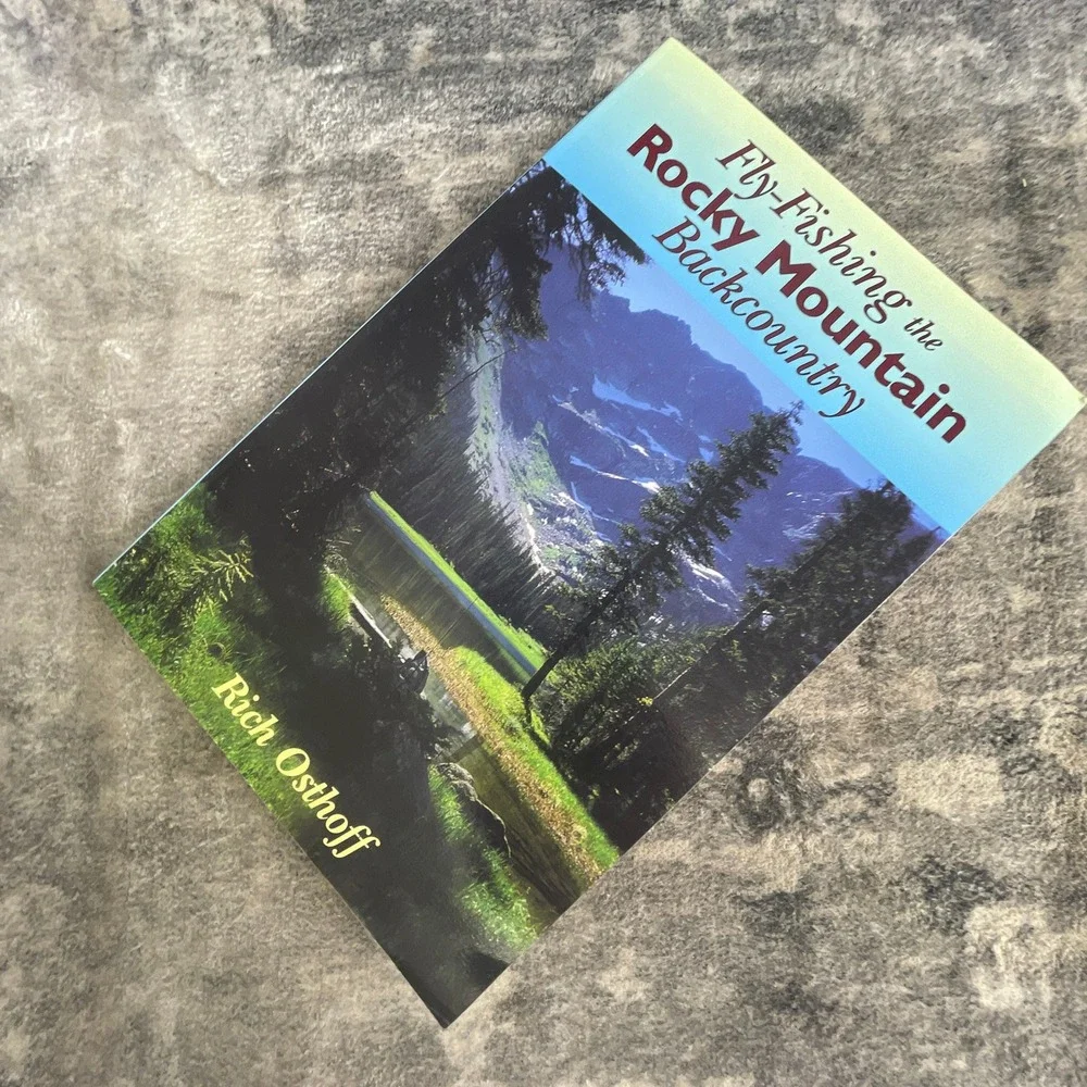 Fly-Fishing Rocky Mountain Backcountry Rich Osthoff Fly Fishing Book
